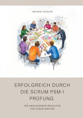 Erfolgreich durch die Scrum PSM-I Prüfung