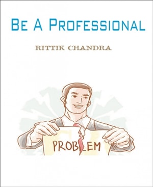 Be a Professional