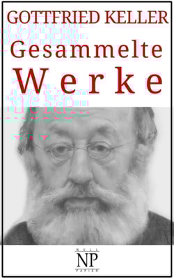 Gottfried Keller - Gesammelte Werke