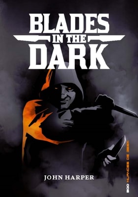 Blades in the dark