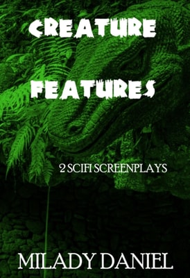Creature Features: 2 SciFi Screenplays