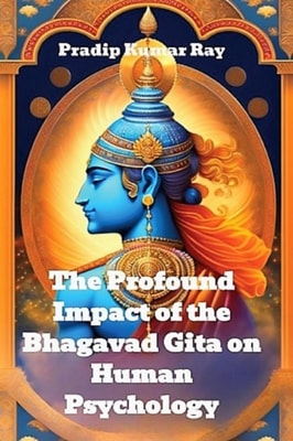 Profound Impact of the Bhagavad Gita on Human Psychology