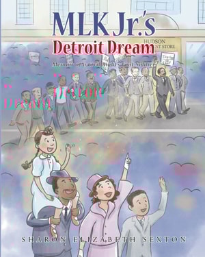 MLK Jr.'s Detroit Dream Memoir of a Civil Rights Foot Soldier