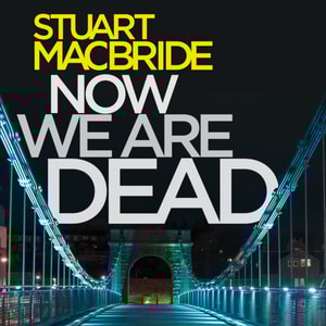 Now We Are Dead