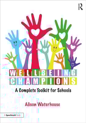 Wellbeing Champions: A Complete Toolkit for Schools