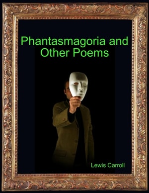 Phantasmagoria and Other Poems