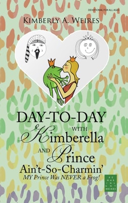 Day-To-Day with Kimberella and Prince Ain't-So-Charmin'