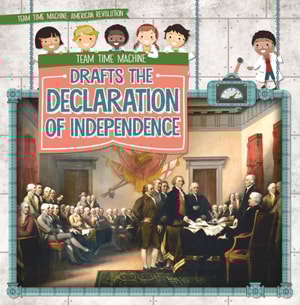 Team Time Machine Drafts the Declaration of Independence