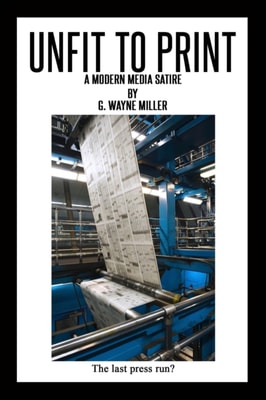 Unfit to Print: A Modern Media Satire