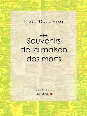 Souvenirs de la Maison des morts