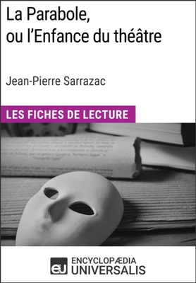 La Parabole, ou l'Enfance du theatre de Jean-Pierre Sarrazac
