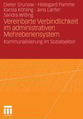 Vereinbarte Verbindlichkeit im administrativen Mehrebenensystem