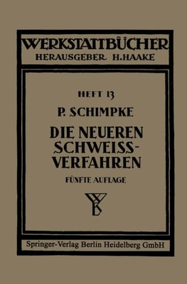 Die neueren Schweißverfahren