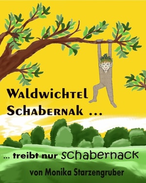 Waldwichtel Schabernak treibt nur Schabernack