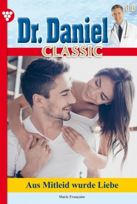 Dr. Daniel Classic 16 – Arztroman