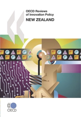 OECD Reviews of Innovation Policy: New Zealand 2007