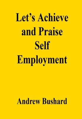 Let's Achieve and Praise Self Employment