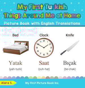 My First Turkish Things Around Me at Home Picture Book with English Translations