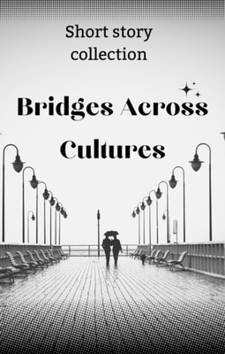 Bridges Across Cultures: Short story collection