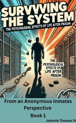 Surviving the System  The Psychological Effects of Life After Prison