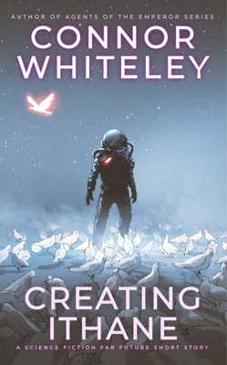 Creating Ithane: A Science Fiction Far Future Short Story
