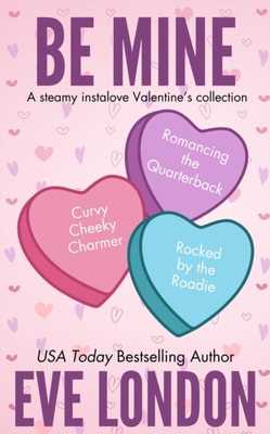 Be Mine: A Steamy Instalove Valentine's Collection