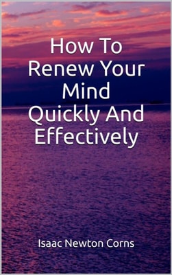 How To  Renew Your Mind  Quickly And Effectively