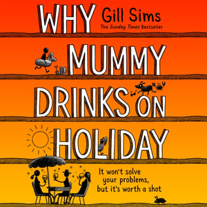 Why Mummy Drinks on Holiday