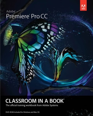 Adobe Premiere Pro CC Classroom in a Book
