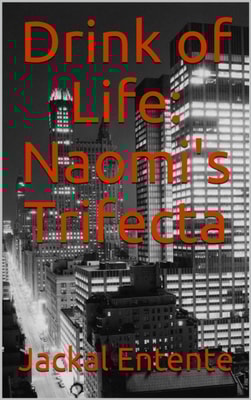Drink of Life: Naomi's Trifecta