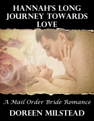 Hannah's Long Journey Towards Love: A Mail Order Bride Romance