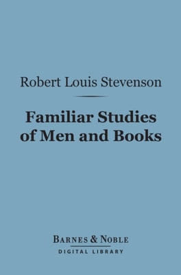 Familiar Studies of Men and Books (Barnes & Noble Digital Library)