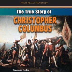 True Story of Christopher Columbus
