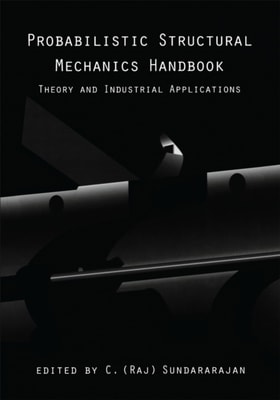 Probabilistic Structural Mechanics Handbook