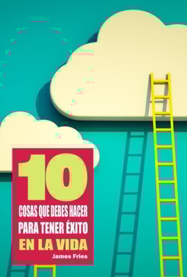 10 Cosas que debes hacer para tener éxito en la vida