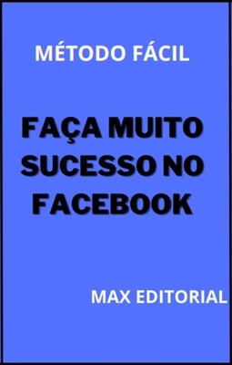 Faça Muito Sucesso no Facebook