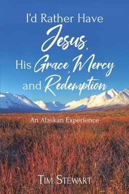I'd Rather Have Jesus, His Grace, Mercy and Redemption