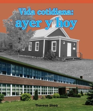 Vida cotidiana: ayer y hoy (Daily Life Then and Now)