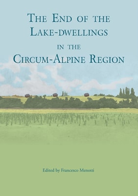 end of the lake-dwellings in the Circum-Alpine region