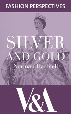 Silver and Gold: The Autobiography of Norman Hartnell