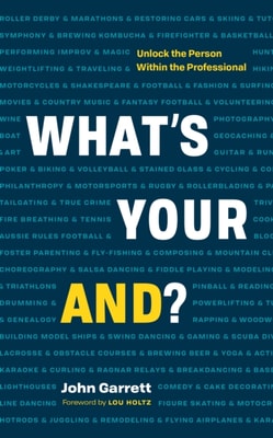 What's Your &quote;And&quote;?: Unlock the Person Within the Professional