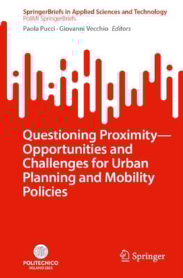 Questioning Proximity - Opportunities and Challenges for Urban Planning and Mobility Policies