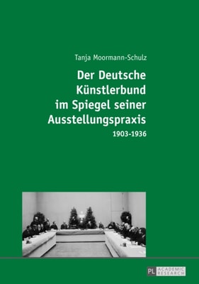 Der Deutsche Kuenstlerbund im Spiegel seiner Ausstellungspraxis