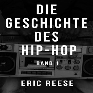 Die Geschichte des Hip-Hop