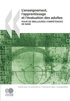 L'enseignement, l'apprentissage et l'evaluation des adultes pour de meilleures competences de base