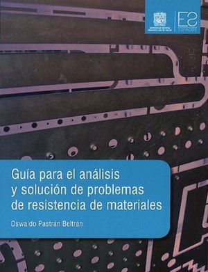 Guia para el analisis y solucion de problemas de resistencia de materiales