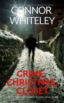 Crime, Christmas, Closet: A Bettie Private Eye Holiday Mystery Short Story