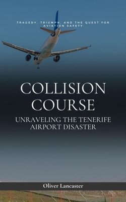 Collision Course: Unraveling The Tenerife Airport Disaster