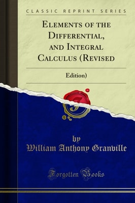 Elements of the Differential, and Integral Calculus (Revised