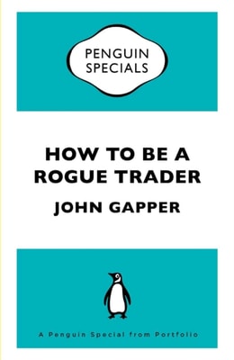 How To Be a Rogue Trader